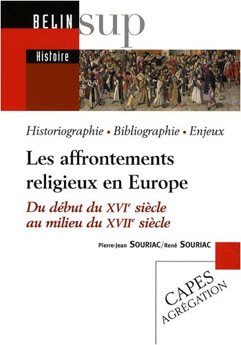 Les affrontements religieux en Europe : du début du XVIe siècle au milieu du XVIIe siècle : historio