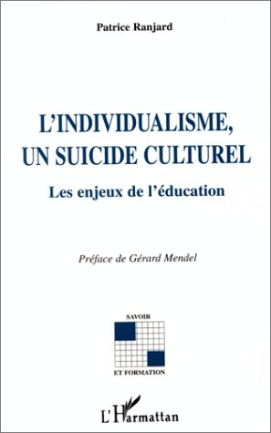 L'individualisme, un suicide culturel : les enjeux de l'éducation