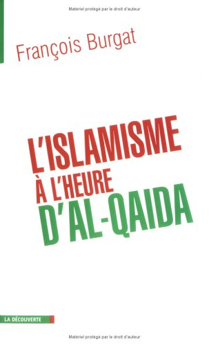 L'islamisme à l'heure d'Al-Qaïda : réislamisation, modernisation, radicalisations