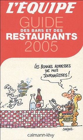 Guide 2005 des bars et des restaurants : les bonnes adresses de nos journalistes