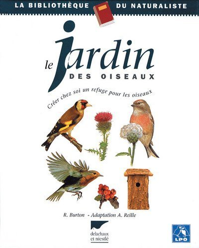 Le jardin des oiseaux : créer chez soi un refuge pour les oiseaux