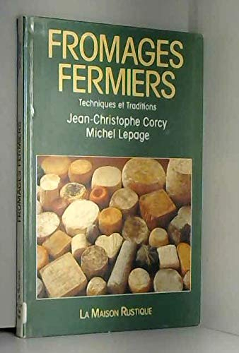 Fromages fermiers : techniques et traditions