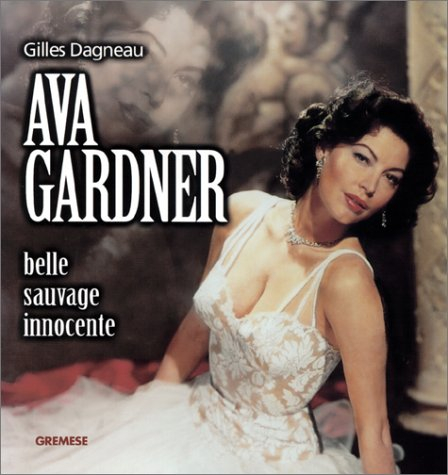 Ava Gardner : belle, sauvage, innocente