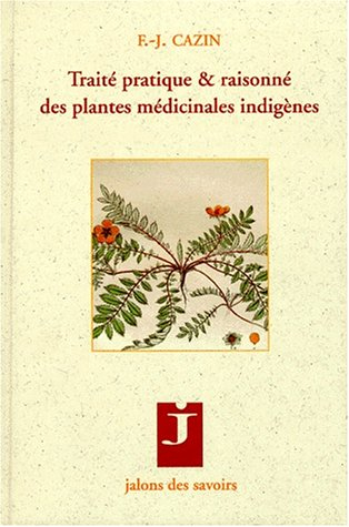 Traité pratique et raisonné des plantes médicinales indigènes