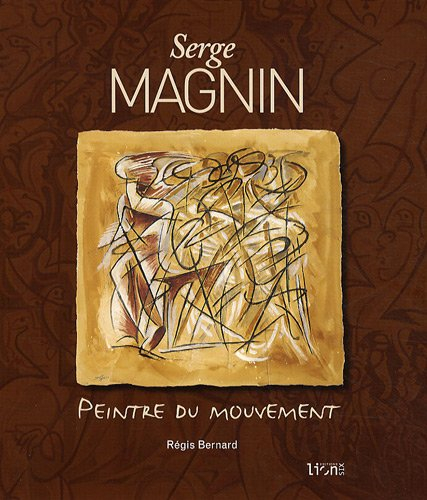 serge magnin : peintre du mouvement