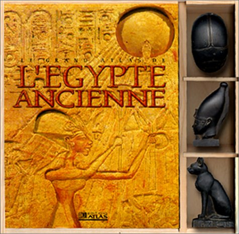 Grand atlas encyclopédique de l'Egypte ancienne