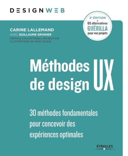 Méthodes de design UX : 30 méthodes fondamentales pour concevoir des expériences optimales