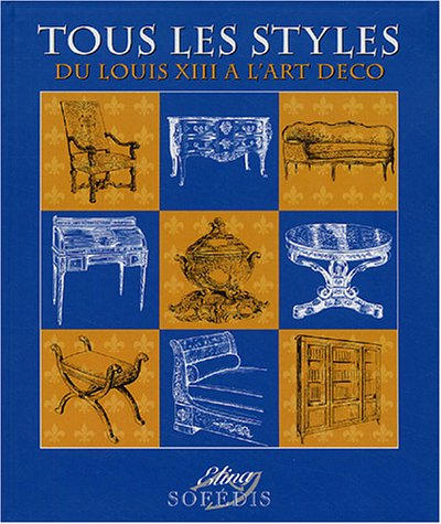 Tous les styles : du Louis XIII à l'Art déco