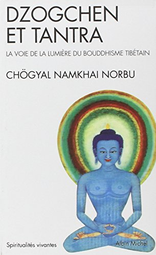 Dzogchen et tantra : la voie de la lumière du bouddhisme tibétain