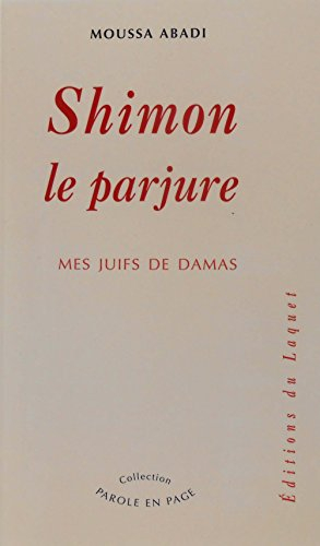 Shimon le parjure : mes Juifs de Damas