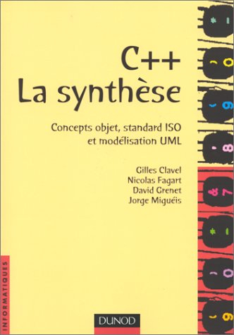C++, la synthèse : concepts objet, standard ISO et modélisation UML