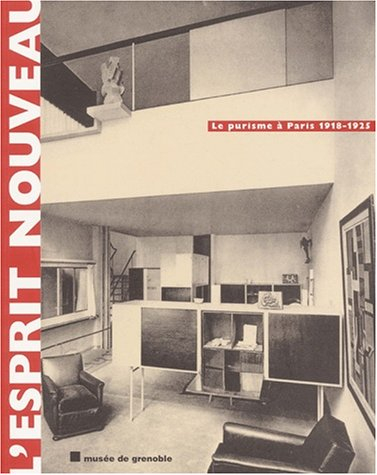 L'esprit nouveau : le purisme à Paris, 1918-1925 : exposition, Musée de Grenoble, 7 oct. 2001-6 janv