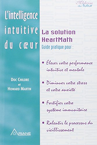 L'intelligence intuitive du coeur : solution HeartMath