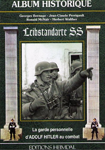 La Leibstandarte SS, la garde personnelle d'Adolf Hitler au combat