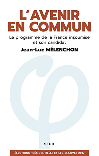 L'avenir en commun : le programme de la France insoumise et son candidat Jean-Luc Mélenchon : électi