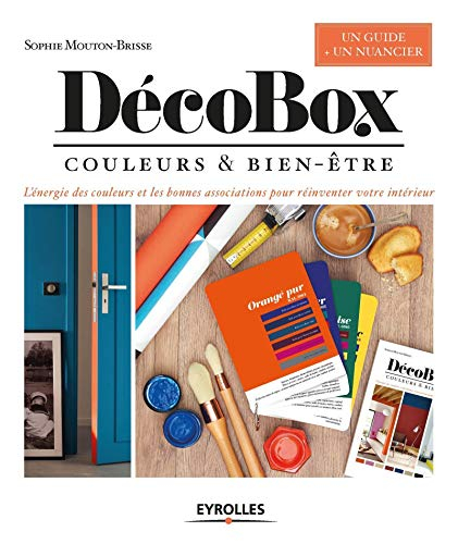 Décobox : couleurs et bien-être : l'énergie des couleurs et les bonnes associations pour réinventer 