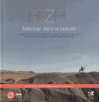 Hozho, marcher dans la beauté : d'après le film documentaire Hozho, in beauty we walk