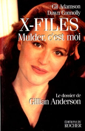 X-Files : Mulder, c'est moi : les dossiers de Gillian Anderson