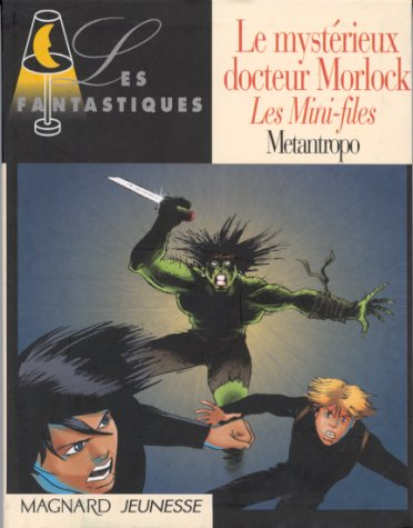 Le mystérieux docteur Morlock : les Mini-files