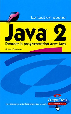 Java 2 : débuter la programmation avec Java