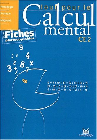 Tout pour le calcul mental CE2: Avec fiches photocopiables