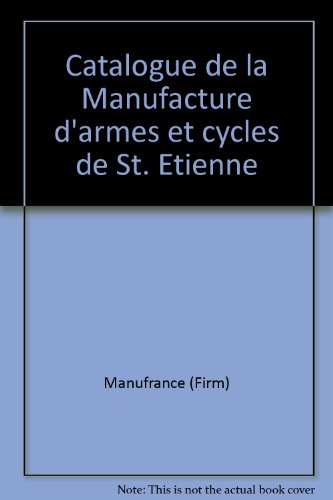 Catalogue de la manufacture d'armes et cycles de Saint-Etienne : édition de 1913