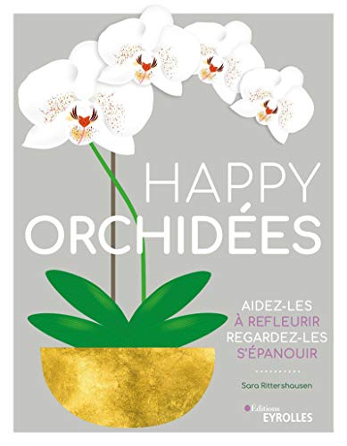 Happy orchidées : aidez-les à refleurir, regardez-les s'épanouir