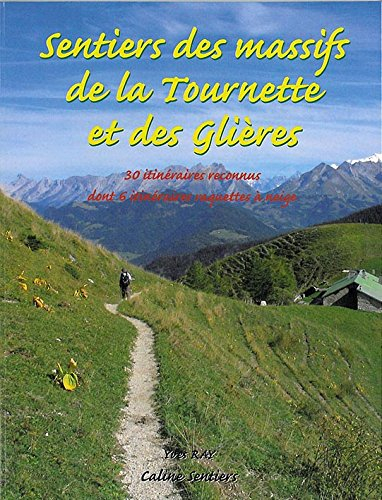 Sentiers des massifs de la Tournette et des Glières : 30 itinéraires reconnus dont 6 itinéraires raq