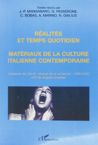 Réalités et temps quotidien, matériaux de la culture italienne contemporaine : rencontres franco-ita