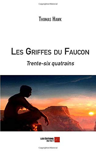 Les Griffes du Faucon: Trente-six quatrains