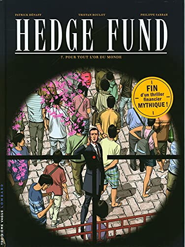 Hedge fund. Vol. 7. Pour tout l'or du monde