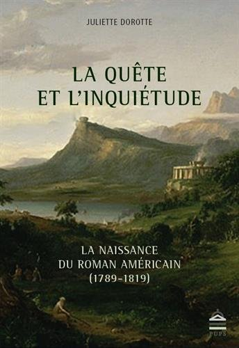 la quête et l'inquiétude : la naissance du roman américain (1789-1819)