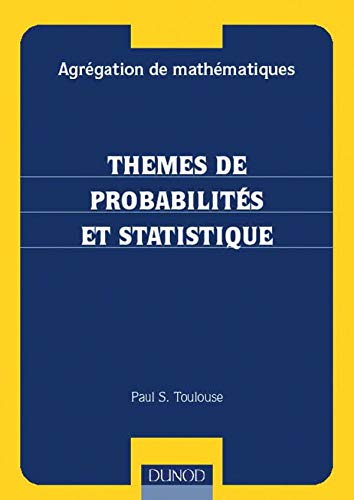 Thèmes de probabilités et statistique : agrégation de mathématiques