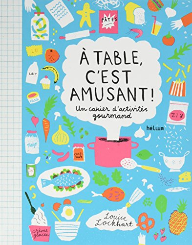A table, c'est amusant ! : un cahier d'activités gourmand