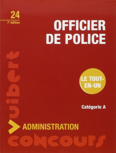 Officier de police : catégorie A : méthodologie, sujets de concours, corrigés
