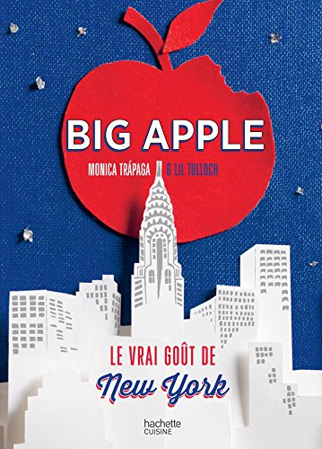 Big Apple : le vrai goût de New York : mon aventure culinaire à New York