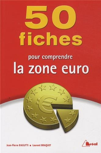50 fiches pour comprendre la zone euro