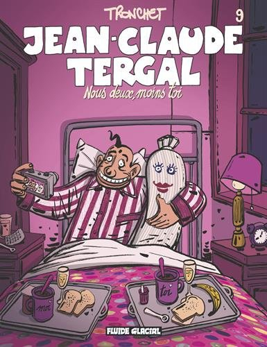 Jean-Claude Tergal. Vol. 9. Nous deux, moins toi