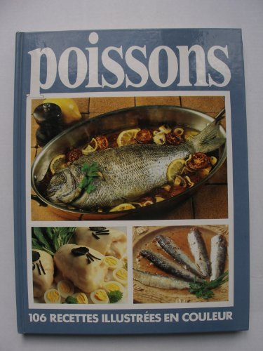 Poissons : 106 recettes illustrées en couleur