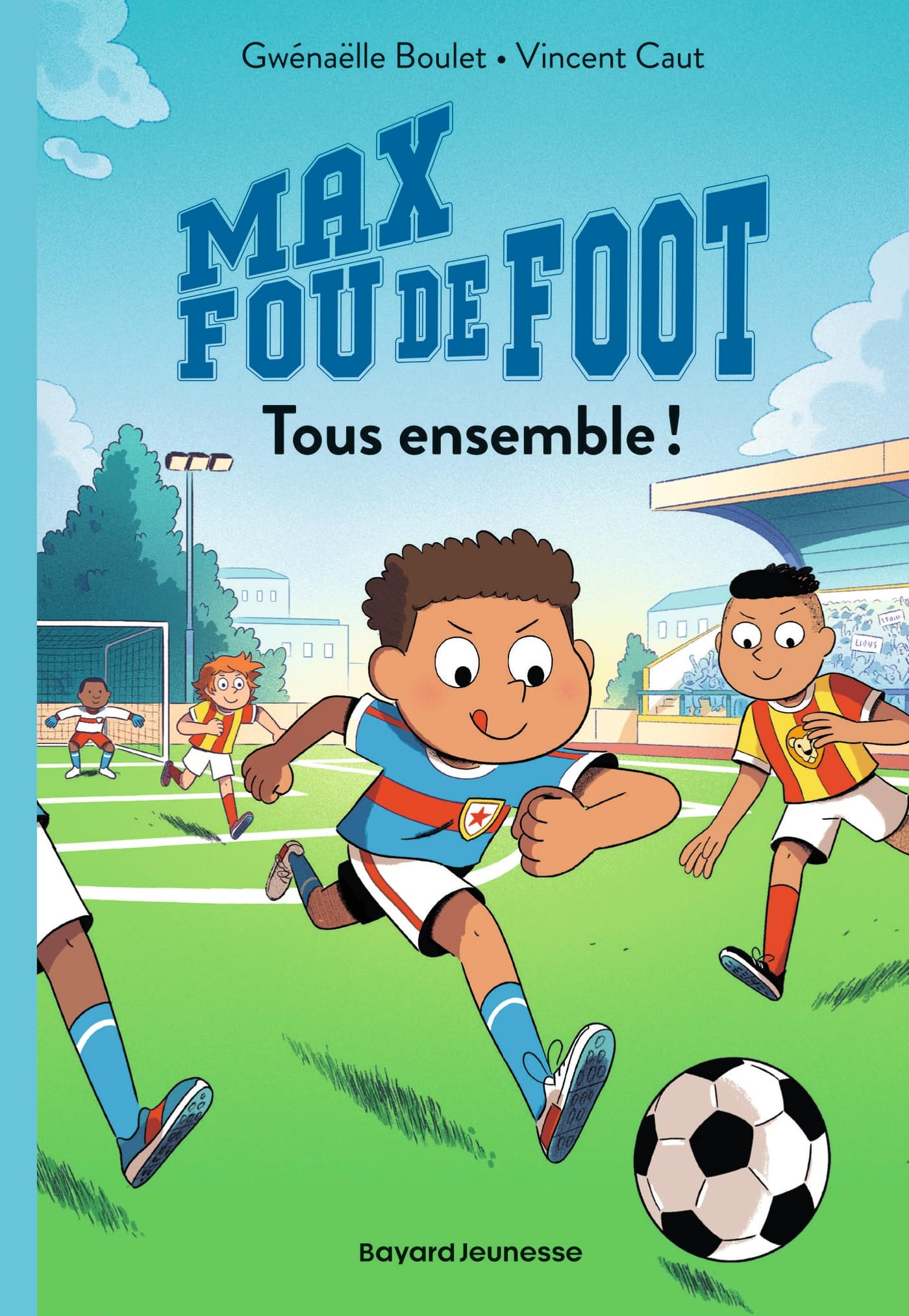 Max fou de foot. Vol. 2. Tous ensemble !