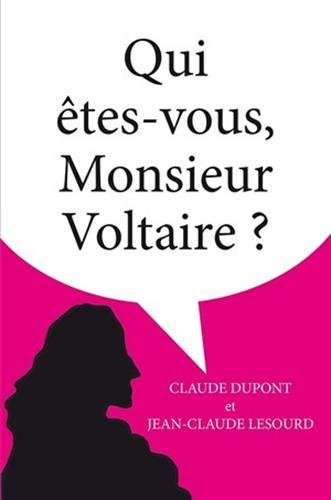 Qui êtes-vous, monsieur Voltaire ?