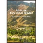 Itinéraire d'une chèvre sauvage : du coeur de la France au coeur de l'Algérie