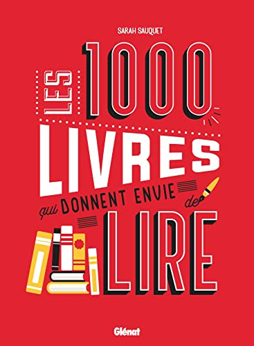 Les 1.000 livres qui donnent envie de lire