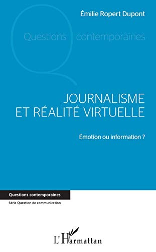Journalisme et réalité virtuelle : émotion ou information ?