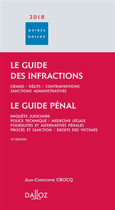 Le guide des infractions 2018 : crimes, délits, contraventions, sanctions administratives. Le guide 