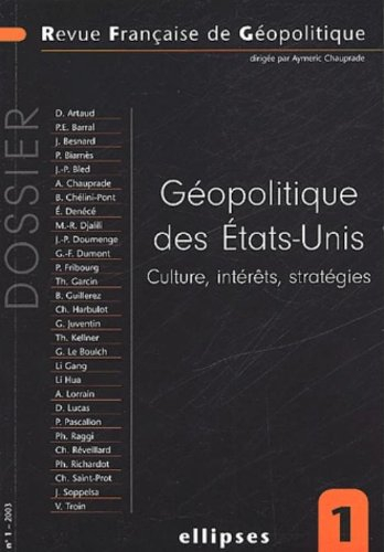 Revue française de géopolitique, n° 1. Géopolitique des Etats-Unis : culture, intérêts, stratégies