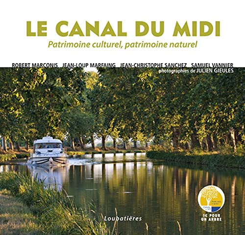 Le canal du Midi : patrimoine culturel, patrimoine naturel