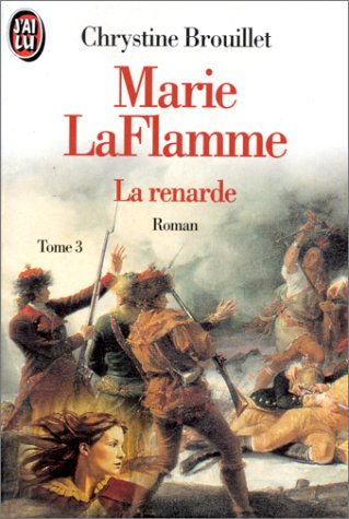 Marie LaFlamme. Vol. 3. La renarde