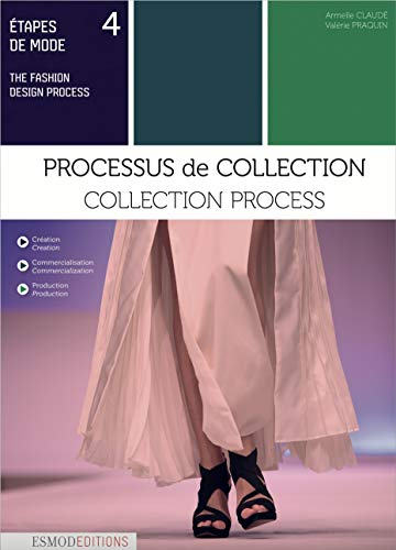 Etapes de mode. Vol. 4. Processus de collection. Collection process. The fashion design process. Vol