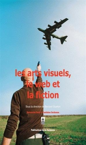 Les arts visuels, le Web et la fiction : colloque